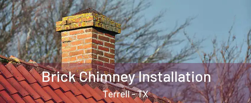  Brick Chimney Installation Terrell - TX