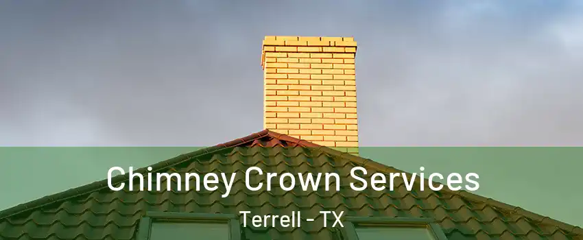  Chimney Crown Services Terrell - TX
