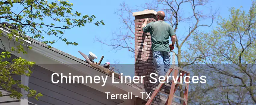  Chimney Liner Services Terrell - TX