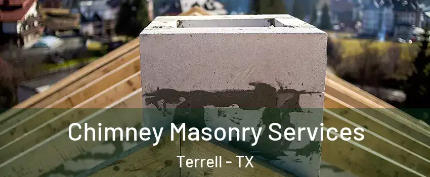  Chimney Masonry Services Terrell - TX