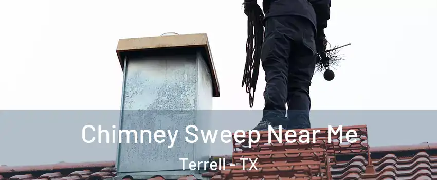  Chimney Sweep Near Me Terrell - TX