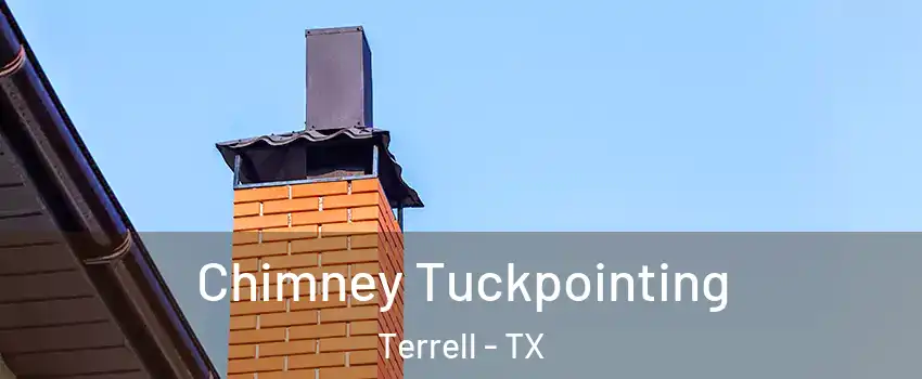  Chimney Tuckpointing Terrell - TX