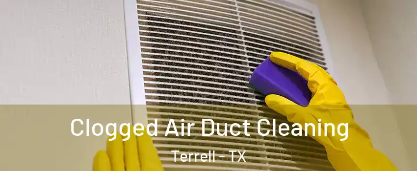  Clogged Air Duct Cleaning Terrell - TX