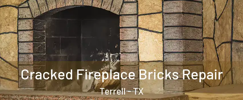  Cracked Fireplace Bricks Repair Terrell - TX