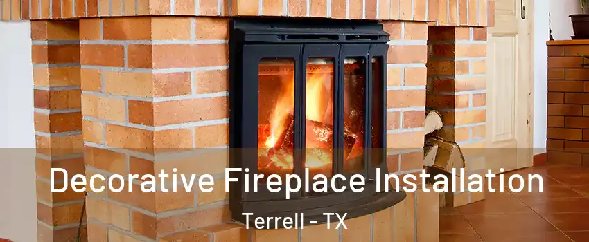  Decorative Fireplace Installation Terrell - TX