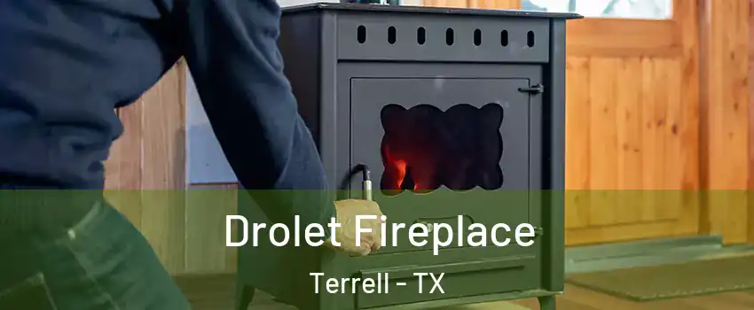  Drolet Fireplace Terrell - TX