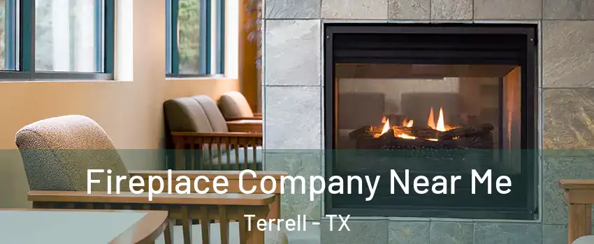  Fireplace Company Near Me Terrell - TX