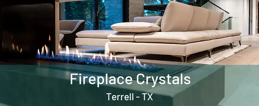  Fireplace Crystals Terrell - TX