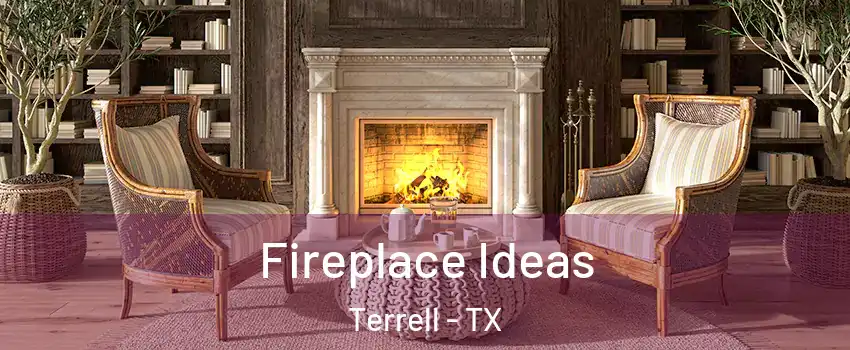  Fireplace Ideas Terrell - TX