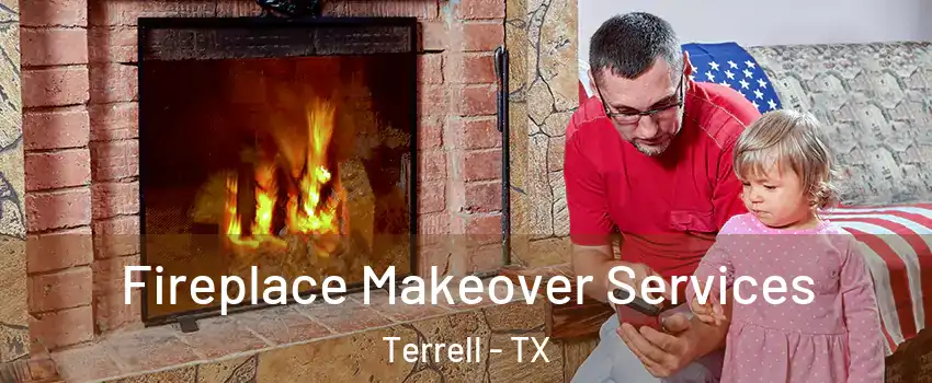  Fireplace Makeover Services Terrell - TX