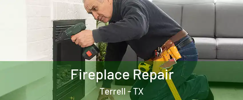  Fireplace Repair Terrell - TX