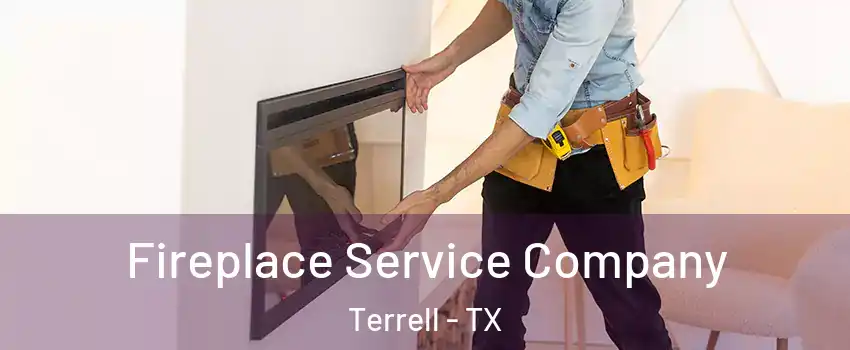  Fireplace Service Company Terrell - TX
