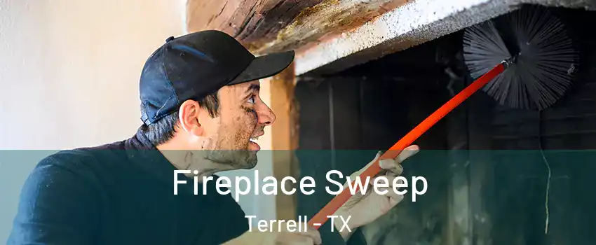  Fireplace Sweep Terrell - TX