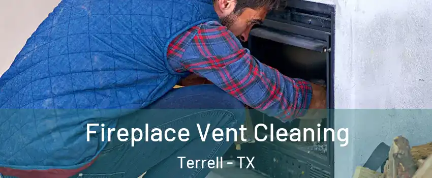  Fireplace Vent Cleaning Terrell - TX