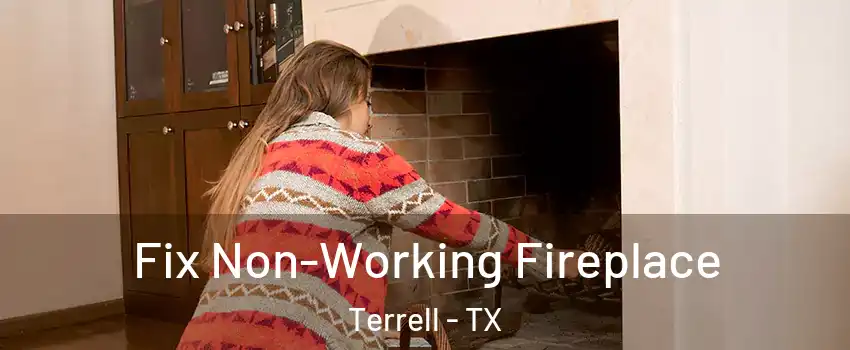 Fix Non-Working Fireplace Terrell - TX