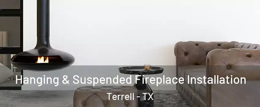  Hanging & Suspended Fireplace Installation Terrell - TX