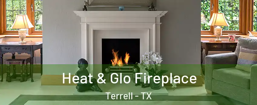  Heat & Glo Fireplace Terrell - TX