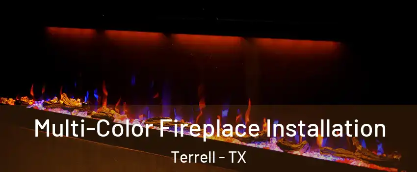 Multi-Color Fireplace Installation Terrell - TX