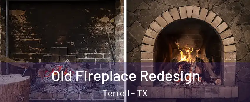  Old Fireplace Redesign Terrell - TX