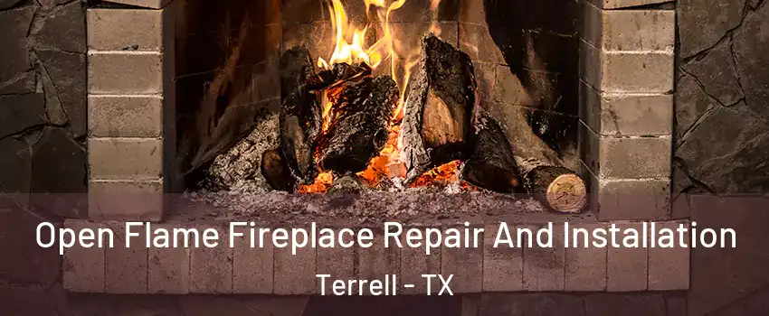  Open Flame Fireplace Repair And Installation Terrell - TX