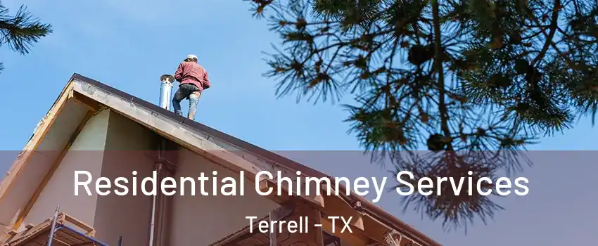  Residential Chimney Services Terrell - TX