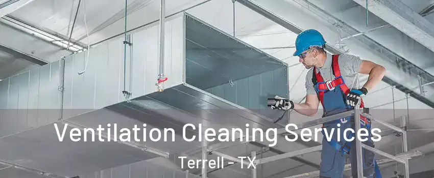  Ventilation Cleaning Services Terrell - TX