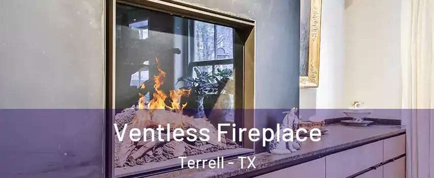  Ventless Fireplace Terrell - TX