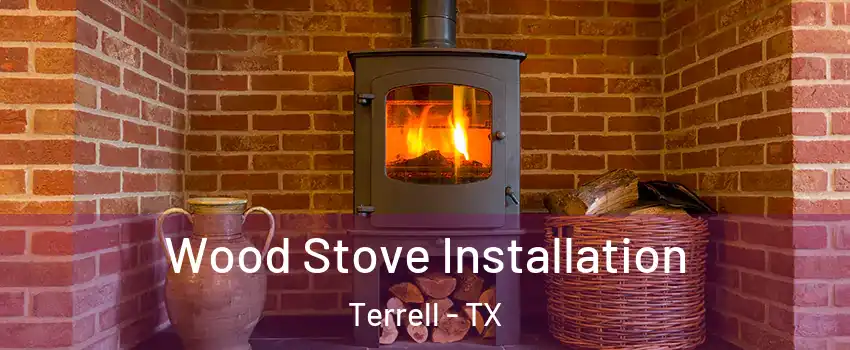  Wood Stove Installation Terrell - TX