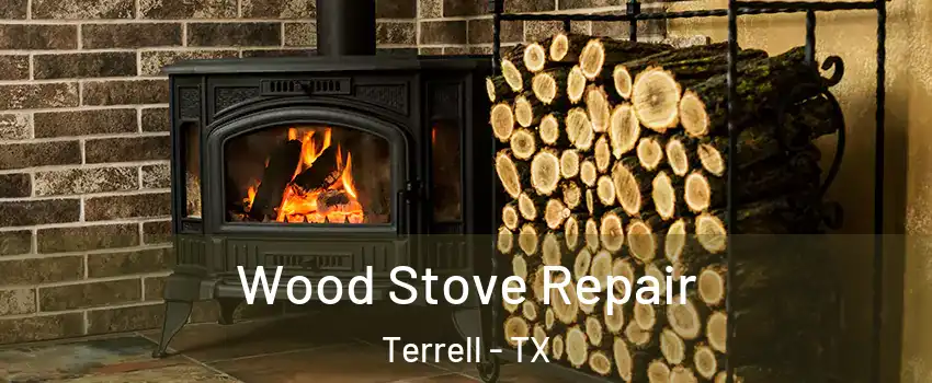  Wood Stove Repair Terrell - TX